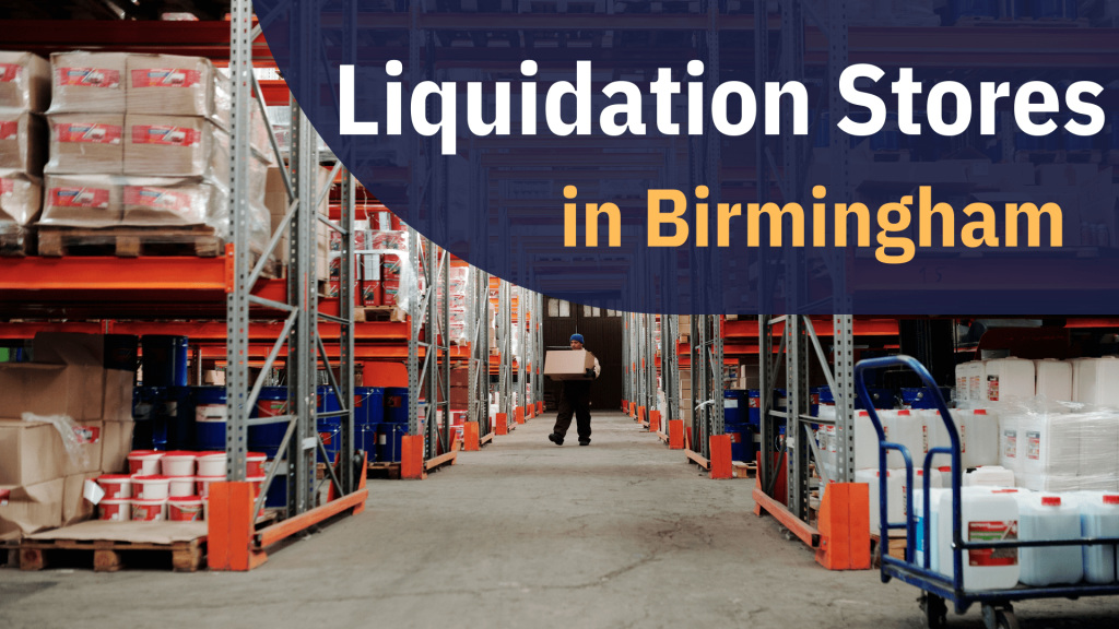 Liquidation Stores in Birmingham