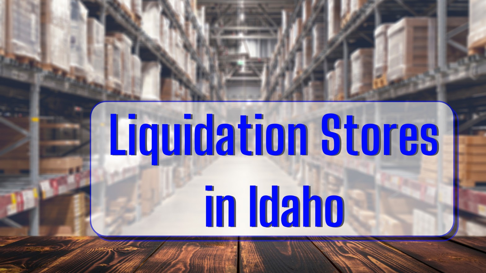 Liquidation Stores in Idaho