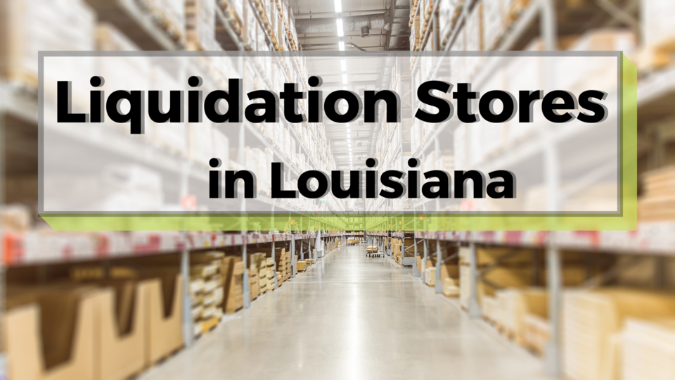 Liquidation Stores in Louisiana