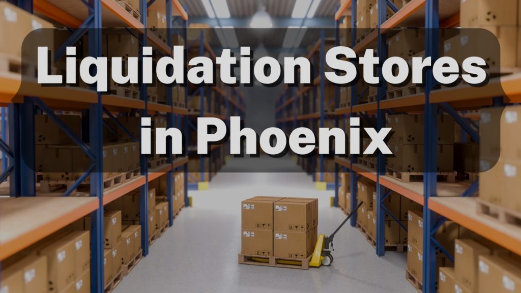 Liquidation Stores in Phoenix