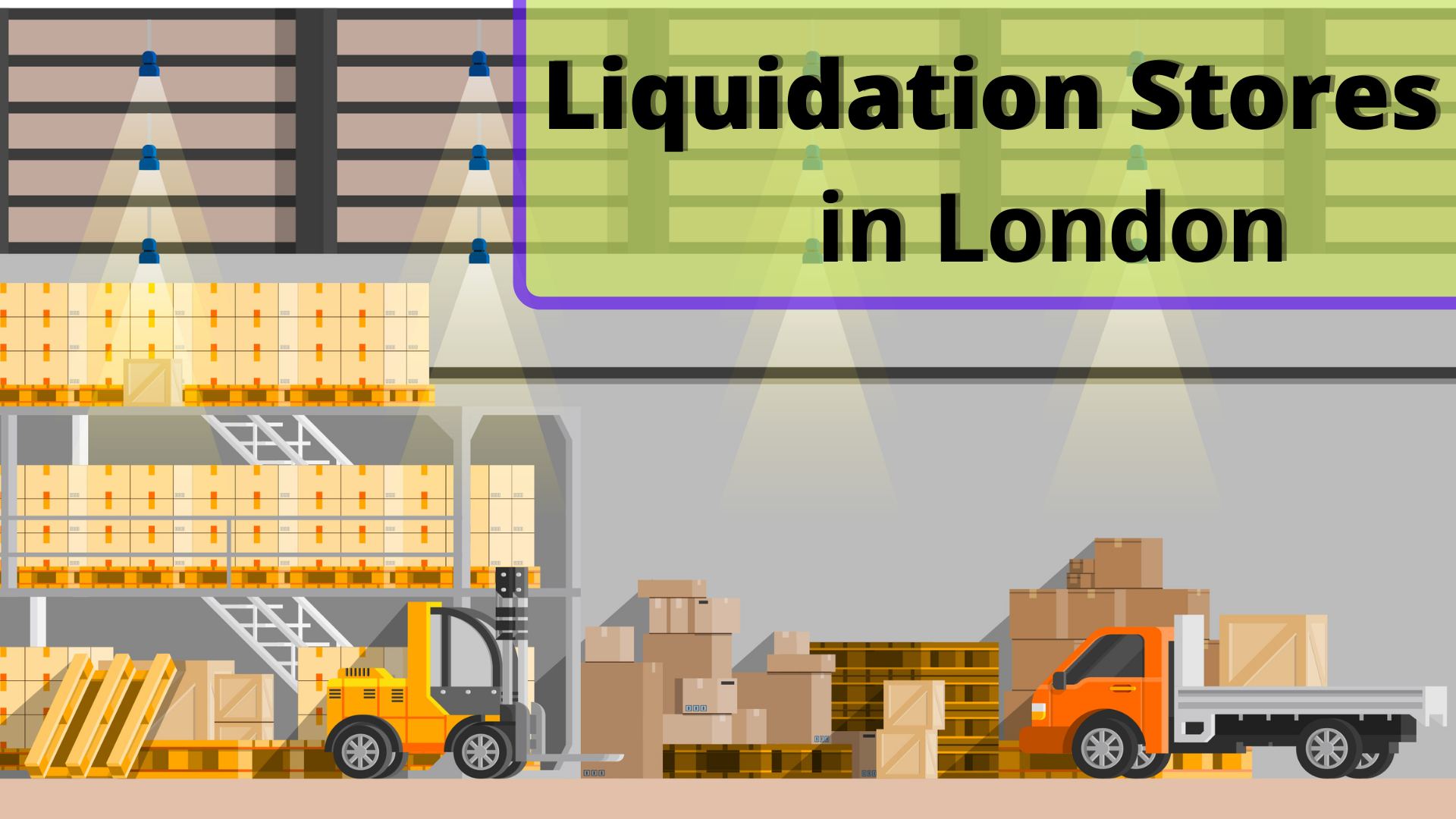 Liquidation Stores in London