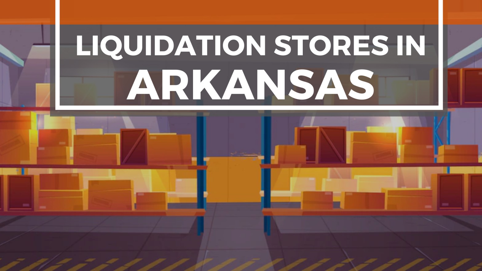 Liquidation Stores in Arkansas