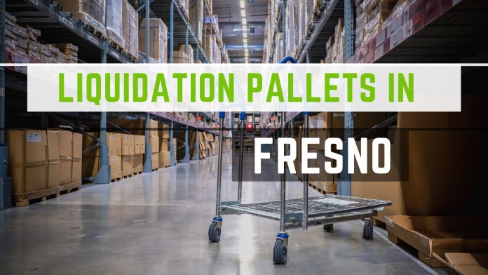 Liquidation Pallets in Fresno