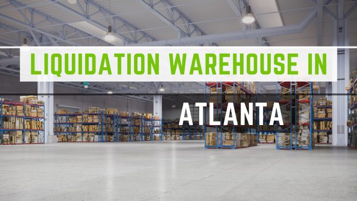 Best Liquidation Warehouse in Atlanta