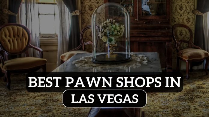 Best Pawn Shops in Las Vegas