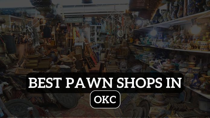 Best Pawn Shops in Okc