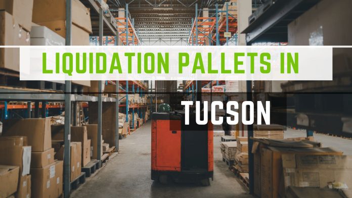 Liquidation Pallets in Tucson