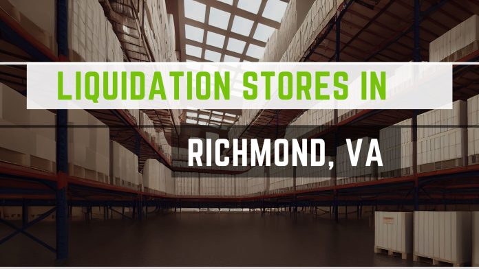 Liquidation Stores in Richmond VA