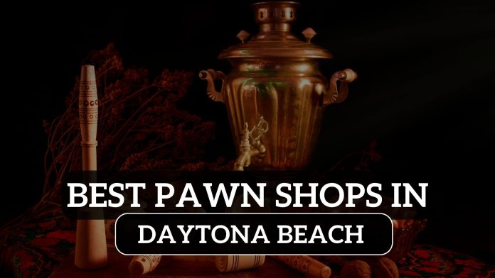 Best Pawn Shops in Daytona Beach