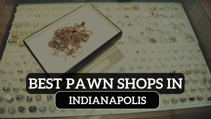 Best Pawn Shops in Indianapolis