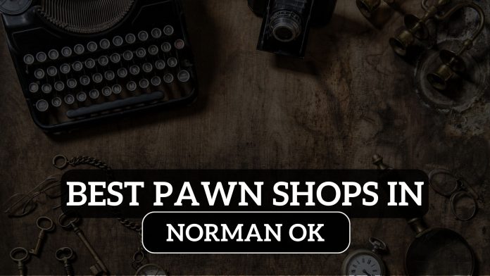 Best pawn shops Norman OK