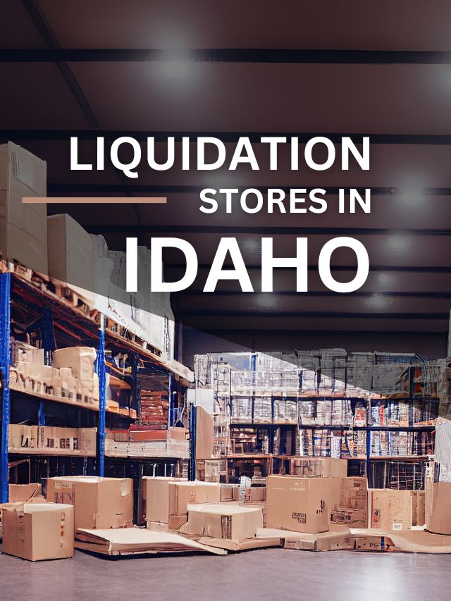 Best 7 Affordable Liquidation Stores in Idaho