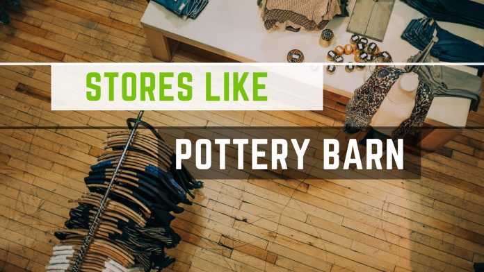 stores like pottery barn