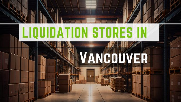 Best Liquidation Stores in Vancouver