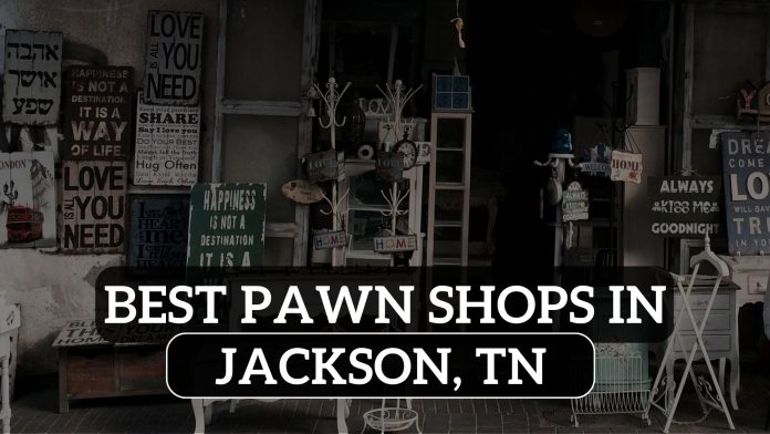Best Pawn Shops in Jackson, TN
