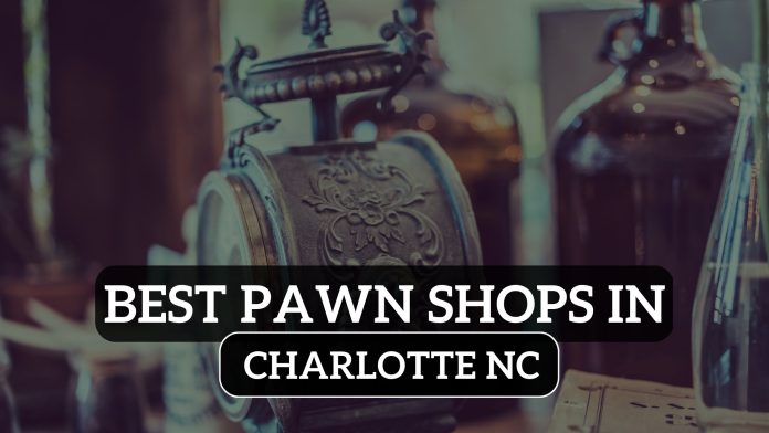 Pawn Shops in Charlotte NC