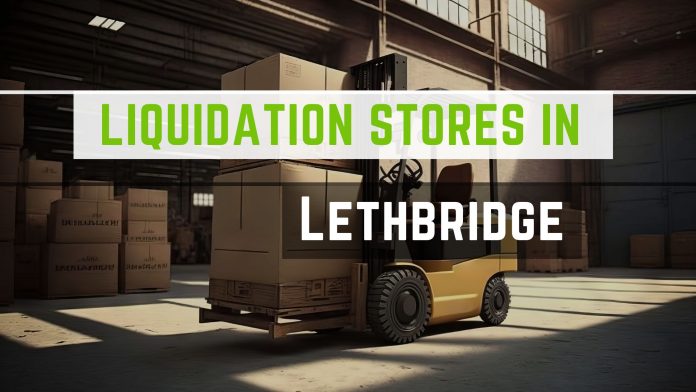 Liquidation Stores in Lethbridge