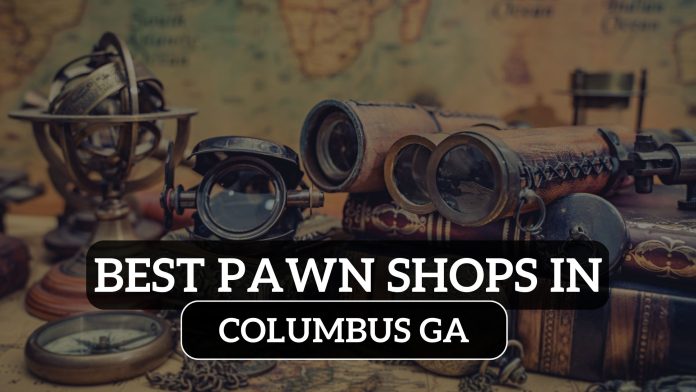 Best Pawn Shops in Columbus GA